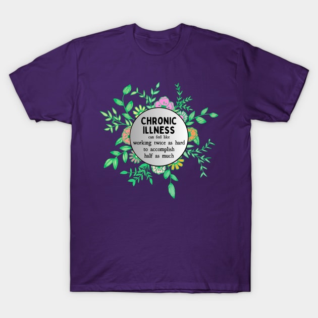 Chronic Illness T-Shirt by Kary Pearson
